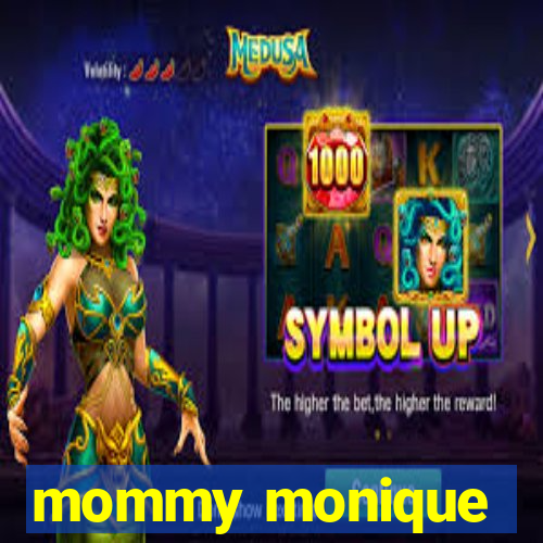 mommy monique