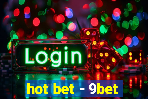 hot bet - 9bet