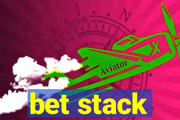 bet stack