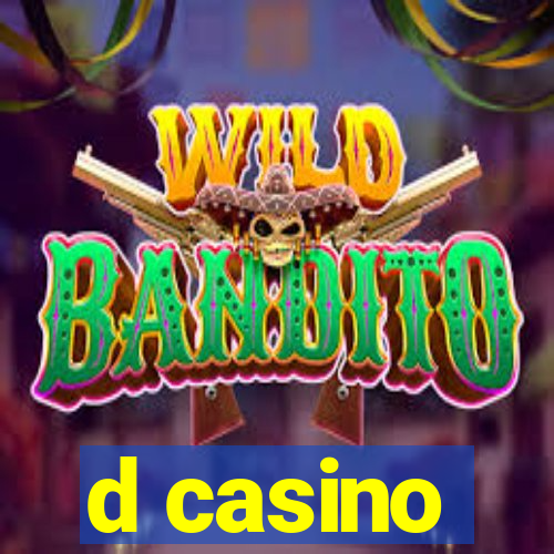 d casino