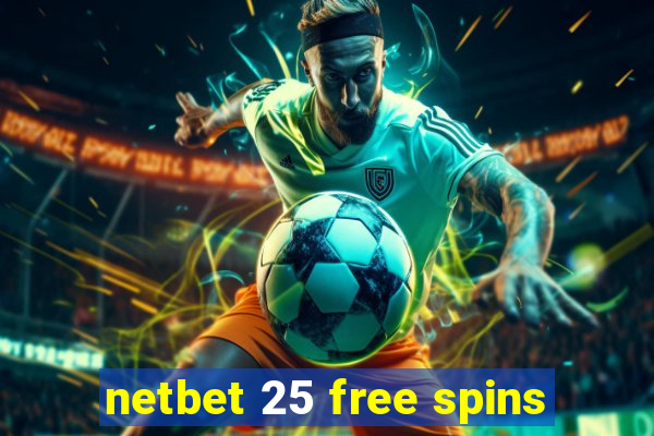 netbet 25 free spins