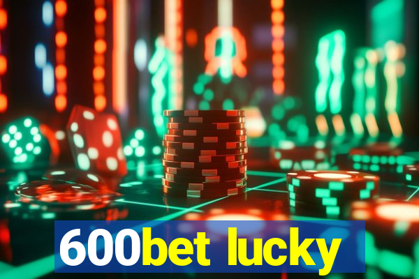 600bet lucky