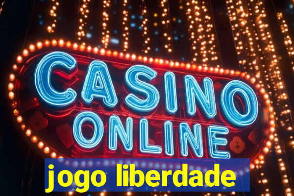 jogo liberdade