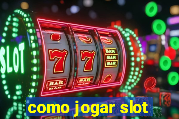 como jogar slot