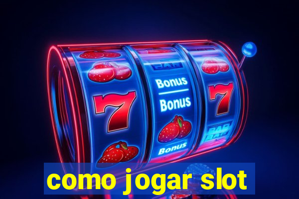 como jogar slot