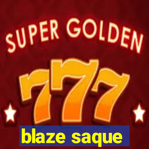 blaze saque