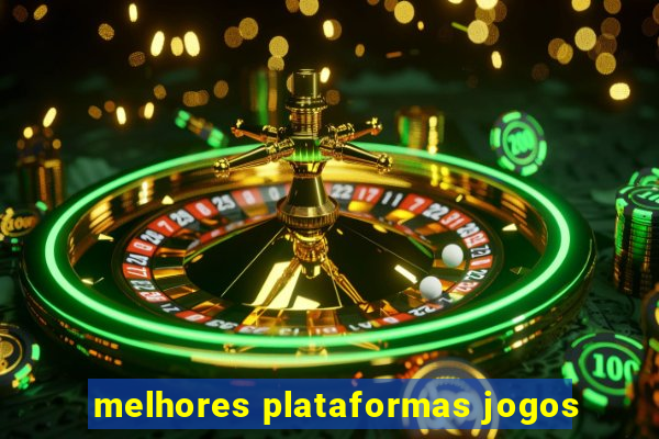 melhores plataformas jogos