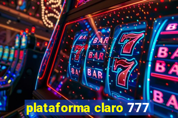 plataforma claro 777