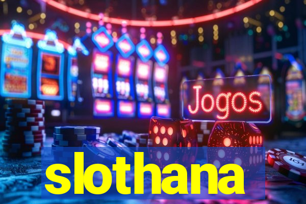 slothana