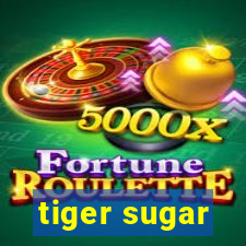 tiger sugar