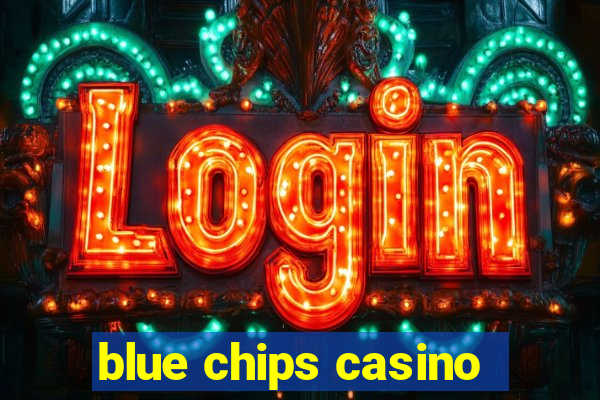 blue chips casino