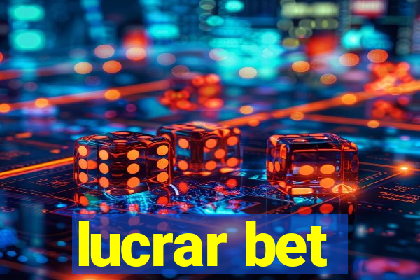 lucrar bet