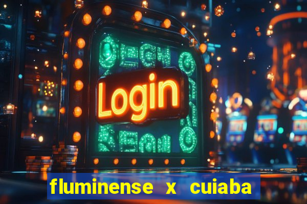 fluminense x cuiaba ao vivo