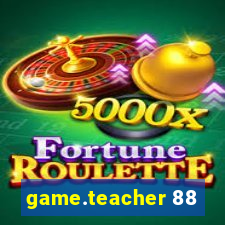 game.teacher 88