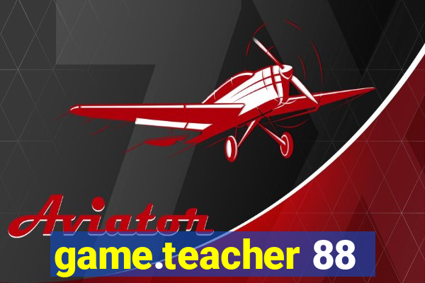 game.teacher 88