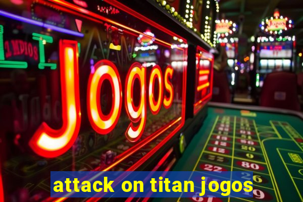 attack on titan jogos