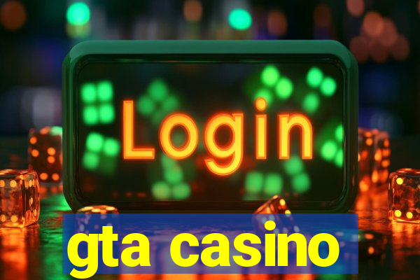 gta casino