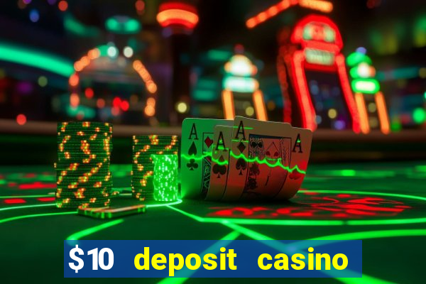 $10 deposit casino 300 free spins