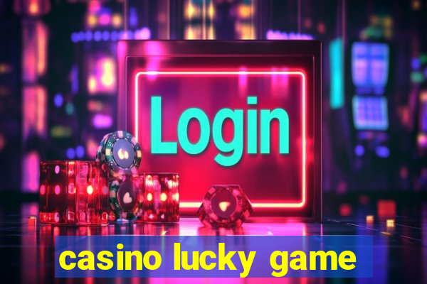 casino lucky game