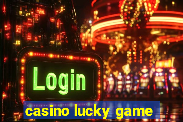 casino lucky game