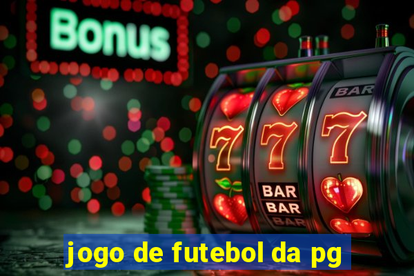 jogo de futebol da pg