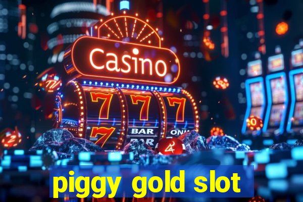 piggy gold slot