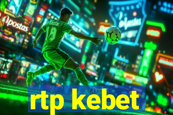 rtp kebet