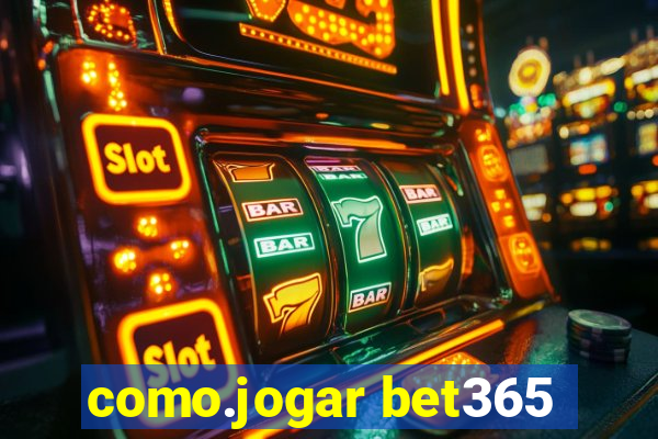 como.jogar bet365