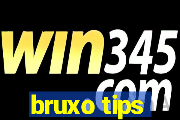 bruxo tips