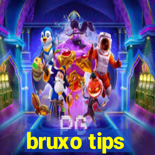 bruxo tips