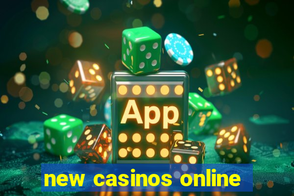 new casinos online