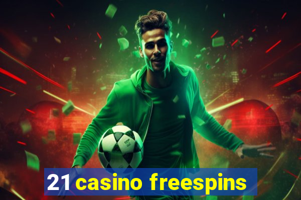 21 casino freespins