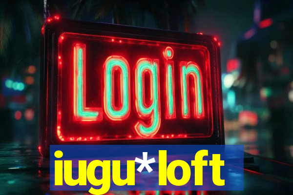 iugu*loft