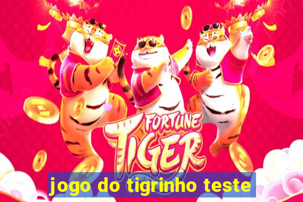 jogo do tigrinho teste