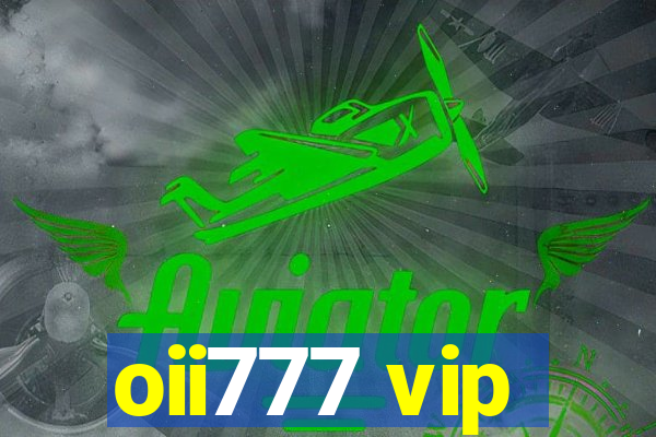 oii777 vip