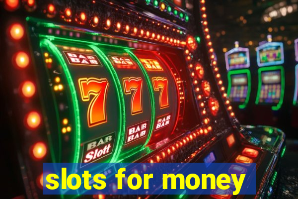 slots for money