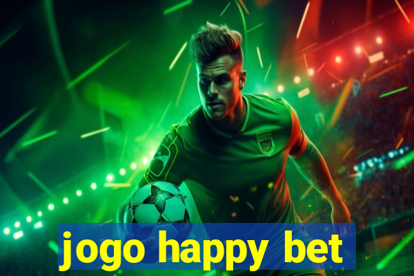 jogo happy bet