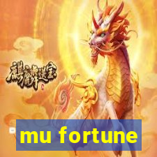 mu fortune