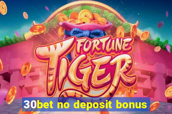 30bet no deposit bonus