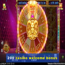 200 casino welcome bonus