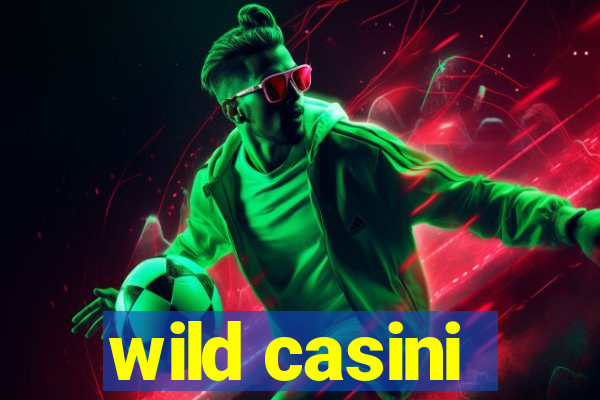 wild casini