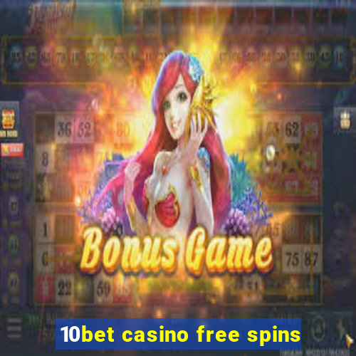 10bet casino free spins