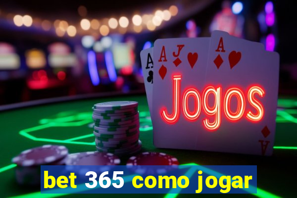 bet 365 como jogar