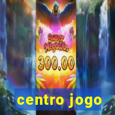 centro jogo