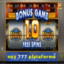 noz 777 plataforma