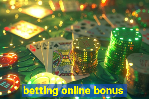 betting online bonus