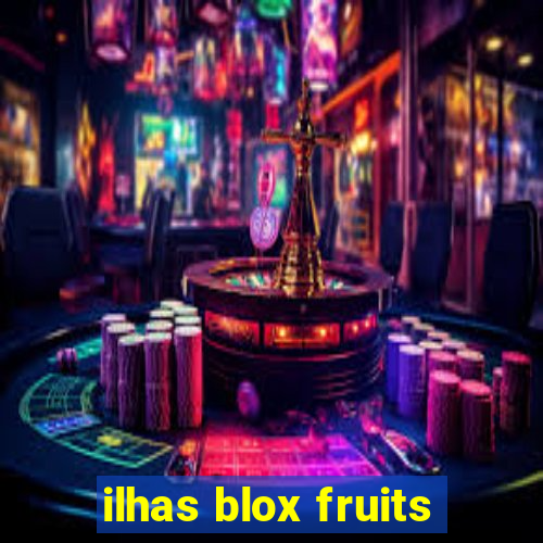 ilhas blox fruits