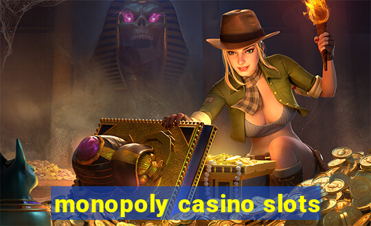 monopoly casino slots