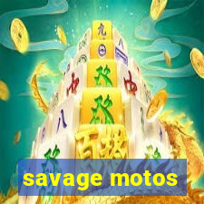 savage motos