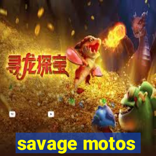 savage motos